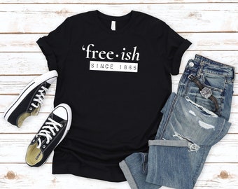 Camiseta Freeish Since 1865 - Camiseta comemorativa do Juneteenth