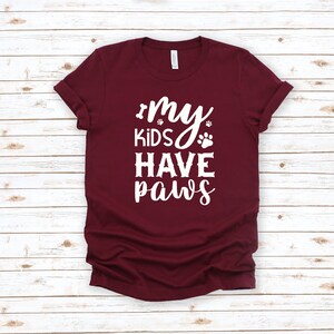 Funny Dog Shirts, Dog Owner Shirt, Gift For Dog Lover, My Kids Have Paws Shirt, New Dog Owner Gift, Dog Person Tshirt, Pet Lover Tshirt
