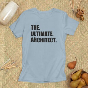 The Ultimate Architect Shirt, Funny Gifts for Architects, Future Architect Gifts for Friends, Personalized T Shirt, Unisex Architecture Tee