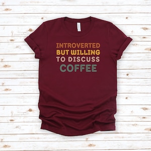 Lustiges Kaffee Tshirt, introvertiert aber bereit zu diskutieren Kaffee Shirt, introvertiert Tshirt, introvertiert Geschenk, Kaffee Liebhaber Geschenk, Kaffee Shirt