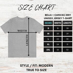 May include: Size chart for Bella + Canvas 3001 unisex jersey t-shirt. The chart shows the width and length in inches for sizes S, M, L, XL, and 2XL. The style and fit are modern and true to size.