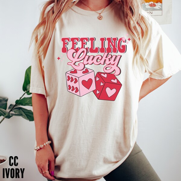 Comfort Colors, Feeling Lucky T-Shirt, Cute Valentine's Shirt, Valentine's Day T-Shirt, Be Mine Shirt, Lucky Dice Shirt, Getting Lucky Shirt