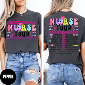 May include: A gray t-shirt with a pink, blue, yellow, and green "Nurse Tour" graphic on the front. The back of the shirt has a list of nursing duties with the text "some days I rock it, some days it rocks me, either way we're rockin'"