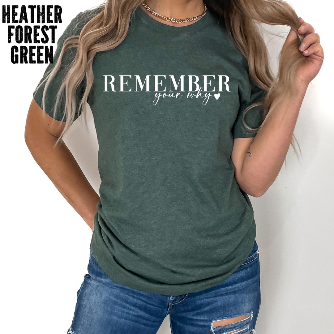 Remember Your Why Shirt, Motivational Shirt, Inspirational Shirt, Self Love Shirt, Inspirational