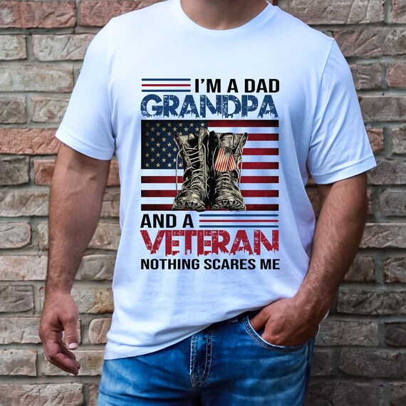 I&#39;m a Dad, Grandpa & Vet T-Shirt, US Veteran Shirt, Veteran Dad Grandpa, Veterans Day Gift, Memorial Day Gift, Father&#39;s Day, Military Dad