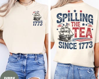 Spilling the Tea T-Shirt, Comfort Colors® Funny 4th of July Tee, Independence Day Tee, 4th of July T-shirt, Patriotic 1773 Tee, July 4th Tee