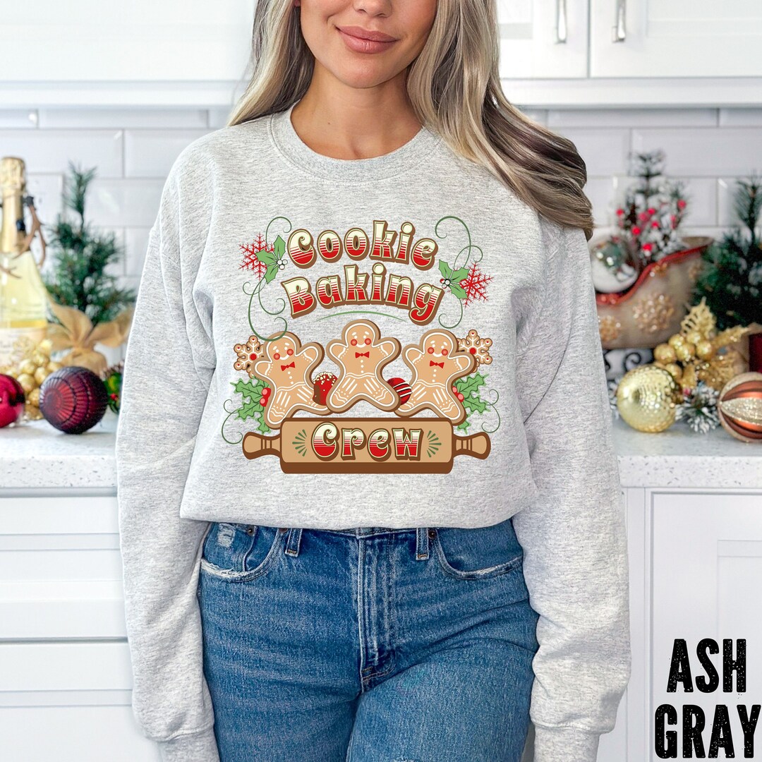 Cookie Baking Crew Sweatshirt, Gingerbread Sweatshirt, Cookie Crew