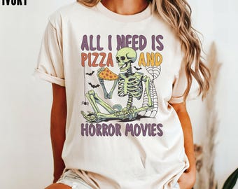 All I Need Is PIZZA and Horror Movies Shirt, Comfort Colors® Pizza Shirt, Pizza Lovers Tee, Skeleton Eating Pizza, Horror Movies Lover Gift