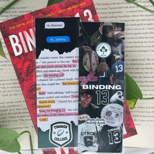 May include: Two rectangular bookmarks featuring collage designs inspired by the book Binding 13. One bookmark displays text message bubbles, book excerpts, and a Tommen College crest. The other features a photo collage with the text Binding 13, Lynch 6, and Kavanagh 13.
