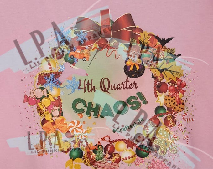 4th Quarter Chaos, Best Time of Year, Christmas, Small Business Big Dream, Halloween, Fall, design Wreath makers, Crafter Apparel, Holiday