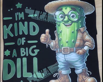 Pickle humor shirt, Funny tees for all, Twisted words humor, Dont be a Dill Hole, Kind of a Big Dill, Graphic Tee, Cute pickle lover shirt