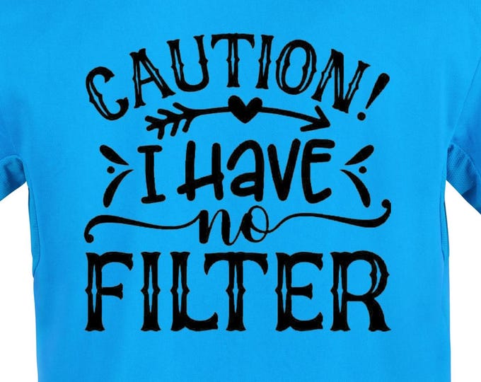 No Filter, Adult Humor, Funny Graphic Tee, Caffeine Addict, Smart Ass apparel, Stay Sarcastic, My Mouth Get Me In Trouble, Gift for everyone