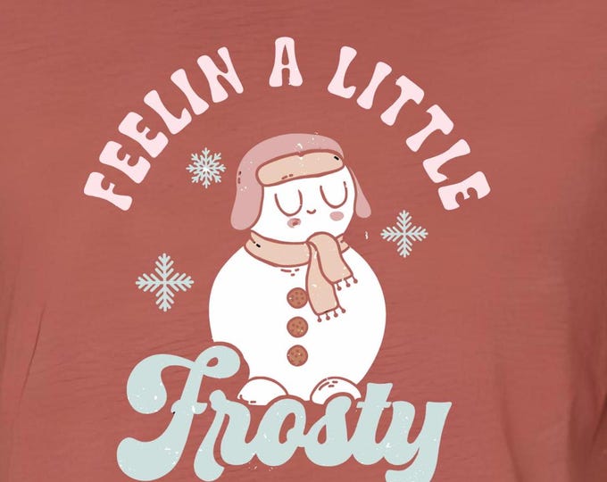 Christmas Snowman, Merry Christmas, Holiday Graphic Shirt, Feeling Frosty Print Gifts for all, always cold, Holiday must have, freezing cold