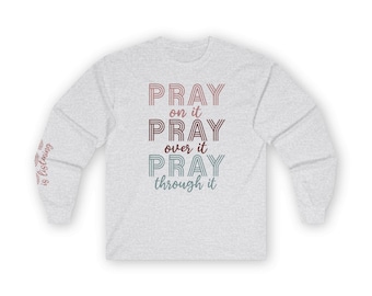 Pray On It Pray Over It Pray Through It Shirt | Christian Gifts For Women | Religious Shirt | Christian Shirt | Inspirational Shirt