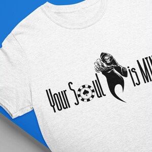 Your Soul is MINE Poker T-Shirt Geschenk für Ihn Lustiges Poker Geschenk für Pokerspieler Super Shirt Geburtstagsgeschenk Einzigartiges Poker Geschenk Tshirt für Mann