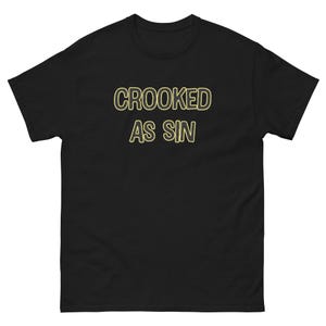 Crooked as Sin - Unisex classic cotton tee