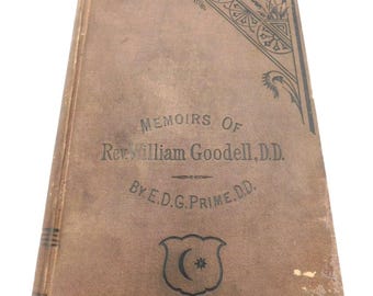 Memoirs Of Rev. William Goodell D.D. Forty Years In The Turkish Empire C 1875