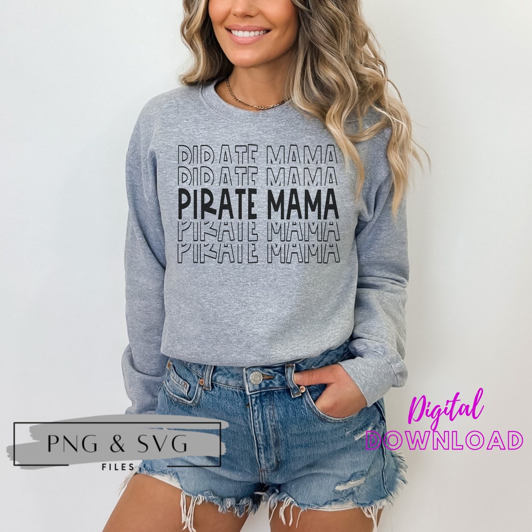 Pirate Mama PNG, Pirate Mama SVG, Pirate Mama Sweatshirts, Pirate Mama ...