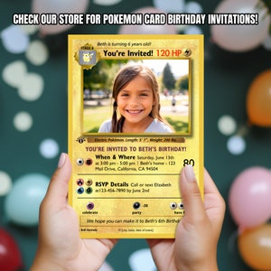 May include: A yellow and gold Pokemon card birthday invitation with a photo of a young girl smiling. The card features the text "You're Invited!" and "Beth is turning 6 years old!" The card also includes the text "When & Where" and "RSVP Details".