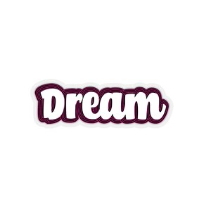 Adesivo inspirador de texto de sonho com corte de beijo - adesivo para garrafa de água/adesivo para laptop/adesivos de planejador/adesivos de diário