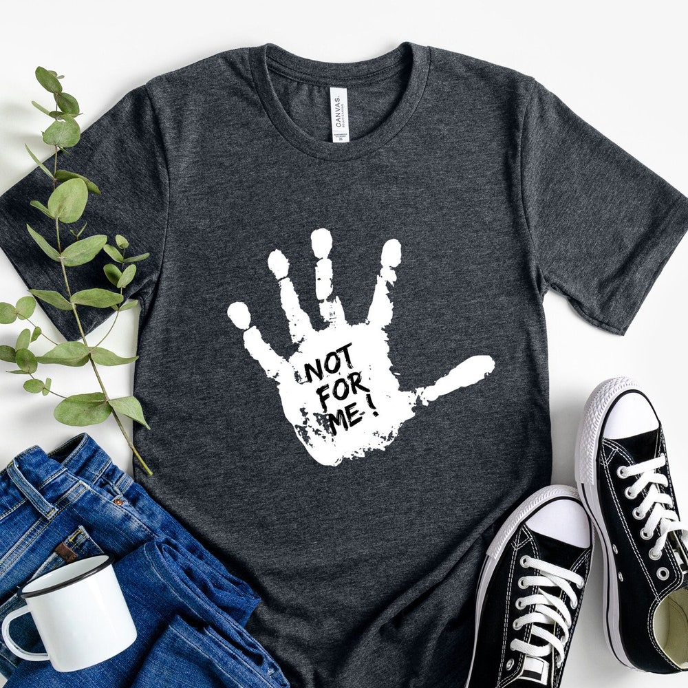 Peckshirt Custom Not For Me Shirt, Unique Shirt Design, Hands Shirt Design, Gift Shirt, Matching Shirt, Couple Shirt, Quality Type Shirt, Real Shirt Print.