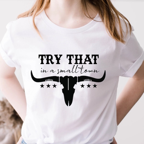 Try That In A Small Town Shirt , country music shirt , Try That In A Small Town svg png , country music shirt , instant download