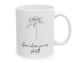 Bloom Where You Are Planted Mug