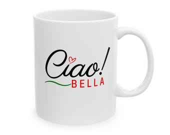 Ciao Bella Mug: Italian Saying Coffee Mug