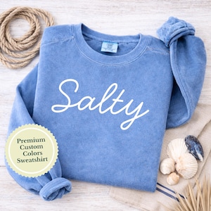 Salty Sweatshirt, Coastal Cursive Comfort Colors Crewneck, Beachy Pullover, Relaxed Coastal Style, Gift for Her, mom, east west coast, beach