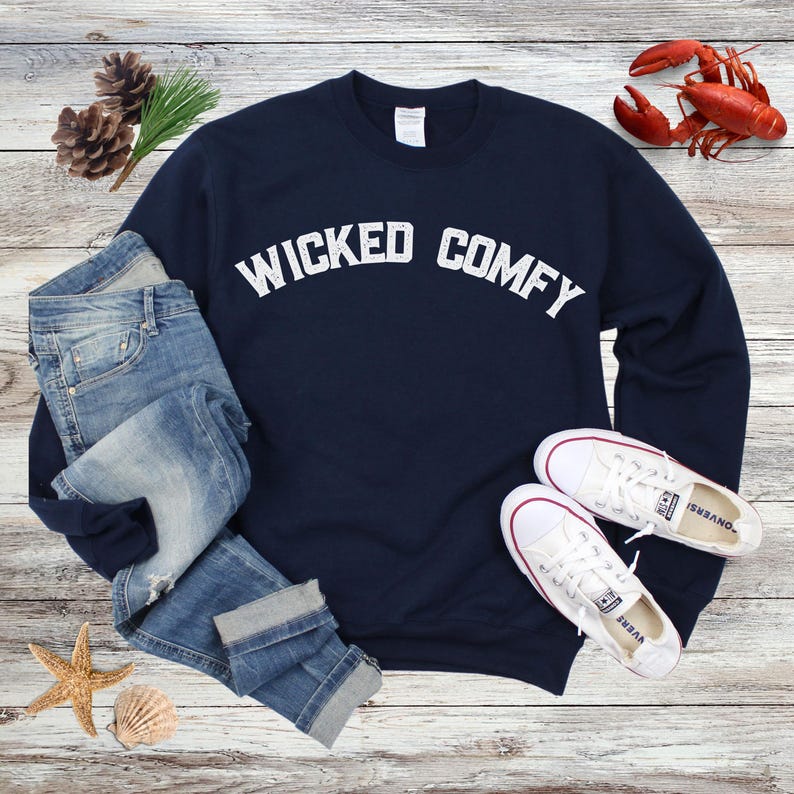 WICKED COMFY Unisex, Crewneck Sweatshirt Shirt Slang Funny New England