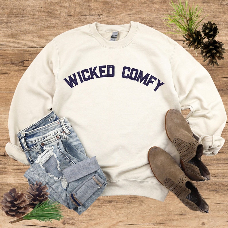 WICKED COMFY Unisex, Crewneck Sweatshirt Shirt Slang Funny New England