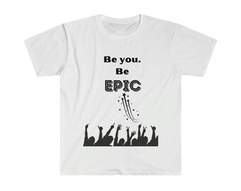 Neu Sei Du. Be Epic Lt. Colors Unisex Softstyle T-Shirt