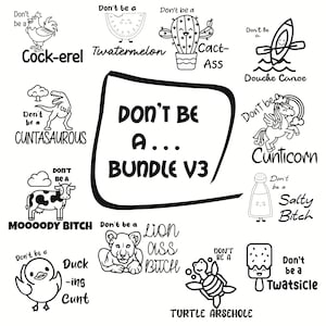 Adult ‘don’t be a’ cute funny SVG PNG digital craft bundle 3. Punny T-shirt designs.