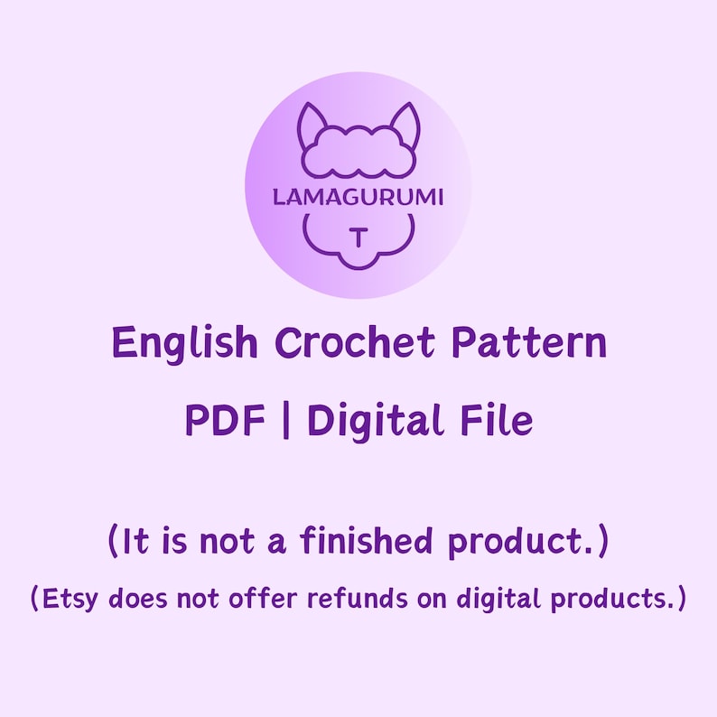 May include: A purple graphic with a llama icon and the text "LAMAGURUMI T" above the text "English Crochet Pattern PDF | Digital File (It is not a finished product.) (Etsy does not offer refunds on digital products.)"