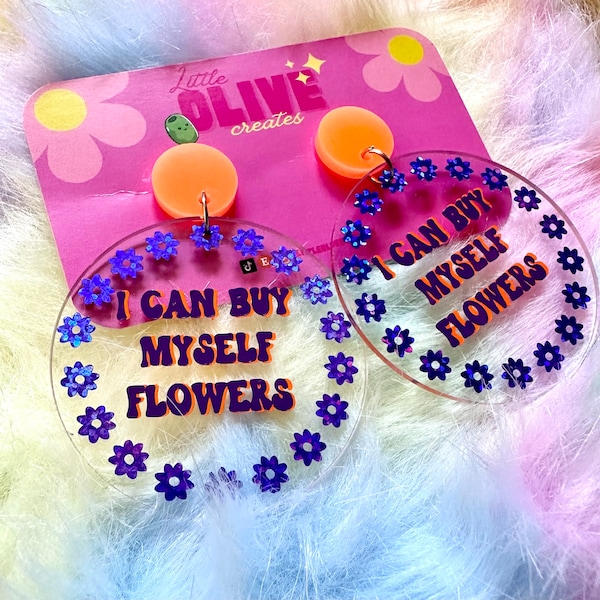 Empowering Miley Cyrus Lyrics Acrylic Drop Dangle Earrings - 'I Can Buy Myself Flowers'"