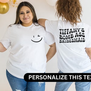 Personalized Somebody's Fine Ass Bridesmaid Front and Back Print Shirt, Funny Bridesmaid Gifts, Bridal Party Shirts, Bridesmaid Custom Tees