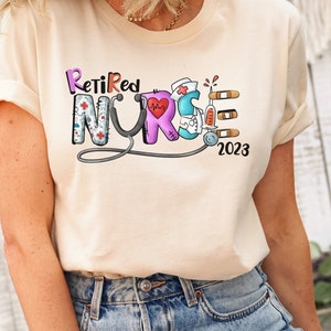 Nurse Retirement Shirt 2023 Retired Nurse Shirt Retired Shirt Nurse Life Shirt RN Shirt Gift For Nurse Retired Nurse Gifts RN Retirement Tee