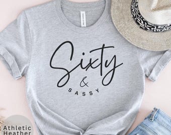60th Birthday Shirt, 60th Birthday Gift, Sixty Years Old Gift, 60th Birthday Party T-Shirt, Birthday T-Shirt, Sixty and Sassy Birthday Shirt