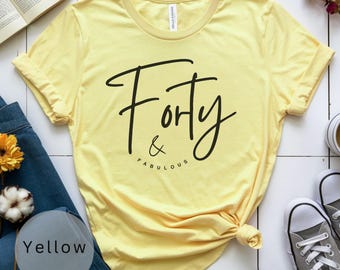 40th Birthday Shirt, 40th Birthday Gift, Forty Year Old Gift, 40th Birthday Party T-Shirt, Birthday T-Shirt, Forty and Fabulous Birthday Tee