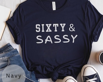 Sixty & Sassy Birthday Shirt, 60th Birthday Gift