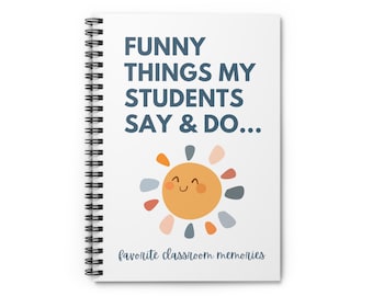 Teacher Notebook, Funny Things My Students Say and Do, Teacher Journal, Teacher Gift, Teacher Appreciation