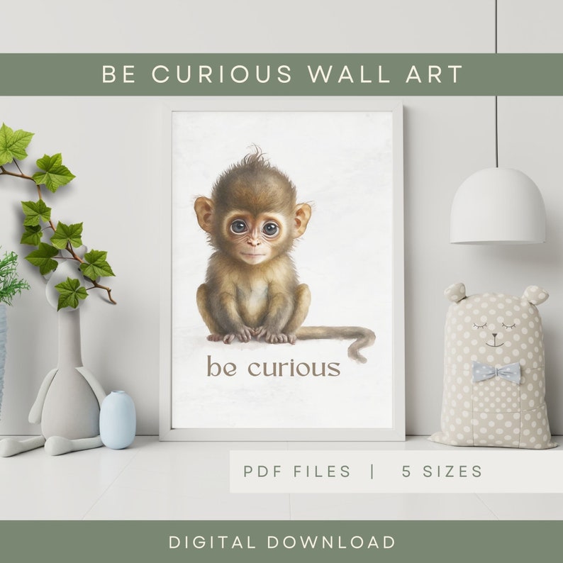 May include: A digital printable wall art print featuring a cute cartoon monkey with the text "be curious" in brown lettering. The background is white.