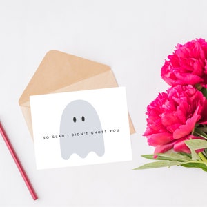 So Glad I Didn't Ghost You - Love Card Voor Vriend of Vriendin - Verjaardag - Grappige Wenskaart - Grappige Kaart Voor Partner