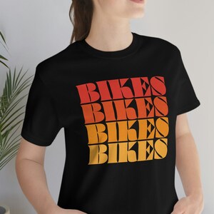 Bikes! Mountain Bike Shirt | Mtb Biker Gift Cyclist Biker T-Shirt | Funny Bike Riding Rider Unisex T-Shirt | MTB Mountain Biking Bicycle Tee