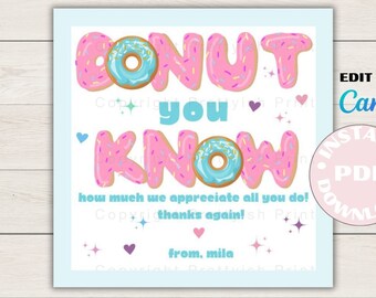 May include: Donut you know how much we appreciate all you do! Printable teacher appreciation tag with a donut theme. The tag is 3 inches by 3 inches and is editable in Canva.  The tag is pink, blue, and white with sprinkles and stars.