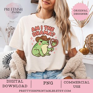 Am I The Drama PNG, Funny Frog Png, Sarcastic Frog Png Shirt Design, Cowboy Frog Sublimation Design Clipart Download, Mental Health png