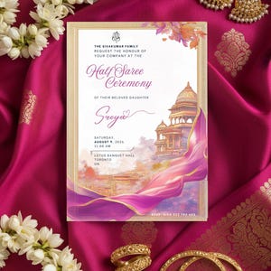 May include: An invitation for a Half Saree Ceremony, featuring a gold frame and a watercolor illustration of a temple and flowing fabric in shades of pink and purple. The text includes the family name, event details, and the name "Sreya".