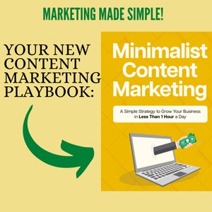 Your Content Marketing Playbook: Minimalist Content Marketing