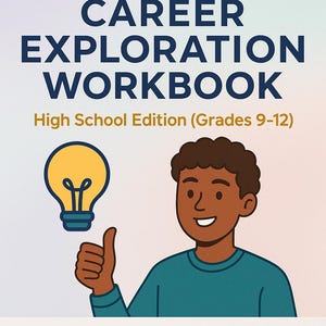 May include: An illustration for a career exploration workbook, featuring a lightbulb and a person giving a thumbs up. The text reads "CAREER EXPLORATION WORKBOOK" and "Printable Career Readiness Worksheets". The image is designed for high school students.