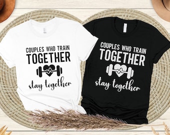 Gym Shirts For Couple Workout T-shirt Fitness Gift Workout Buddies Gym Gifts T Shirt Workout Couples Matching Tees Fitness For Couples Gift